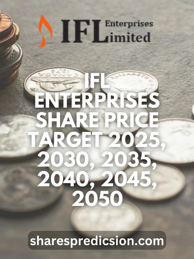 IFL Enterprises Share Price Target 2025, 2030, 2035, 2040, 2045, 2050