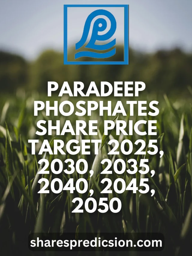 Paradeep Phosphates Share Price Target 2025 To 2050