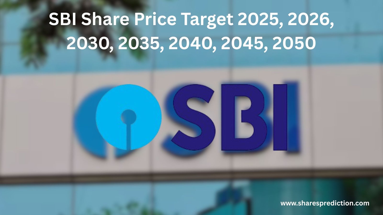 SBI Share Price Target 2025, 2026, 2030, 2035, 2040, 2045, 2050 Featured Image