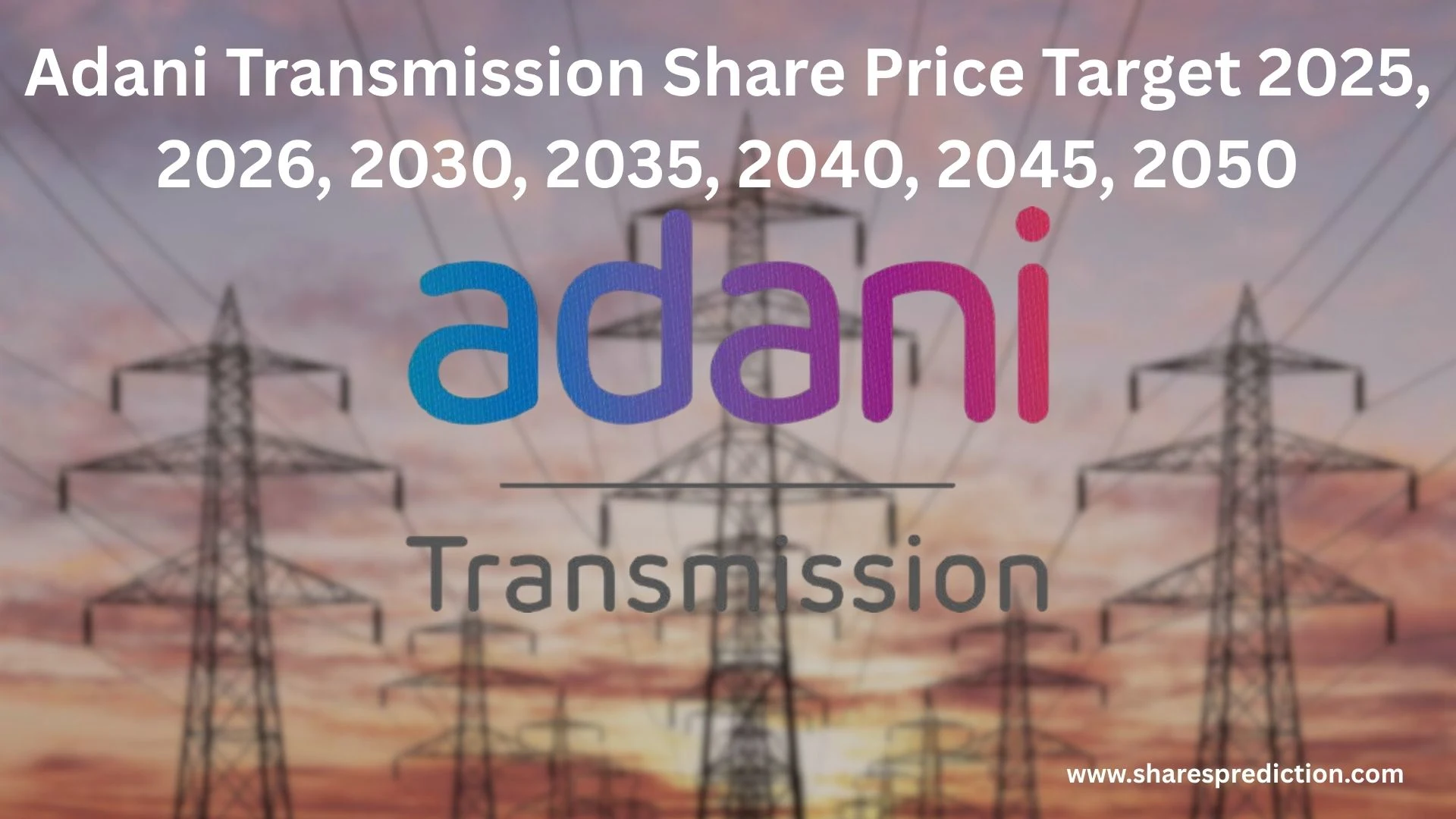 Adani Transmission Share Price Target 2025, 2026, 2030, 2035, 2040, 2045, 2050 Featured Image