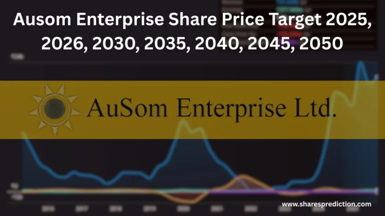 Ausom Enterprise Share Price Target 2025, 2026, 2030, 2035, 2040, 2045, 2050 Featured Image