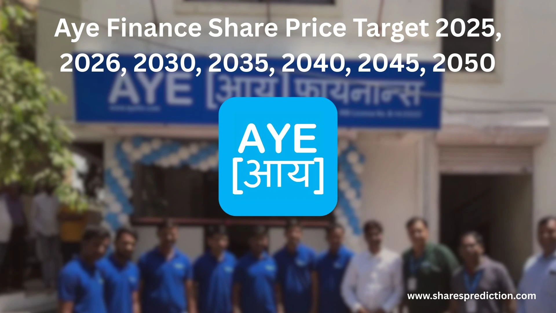 AYE Finance Share Price Target 2025, 2026, 2030, 2035, 2040, 2045, 2050