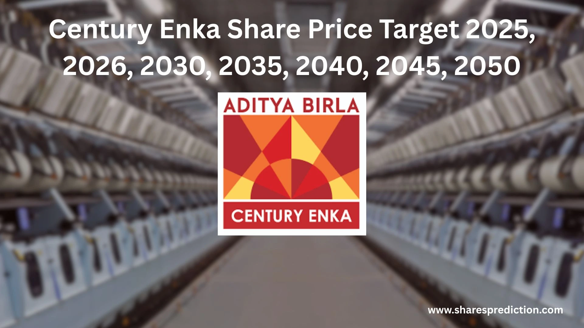 Century Enka Share Price Target 2025, 2026, 2030, 2035, 2040, 2045, 2050 Featured Image