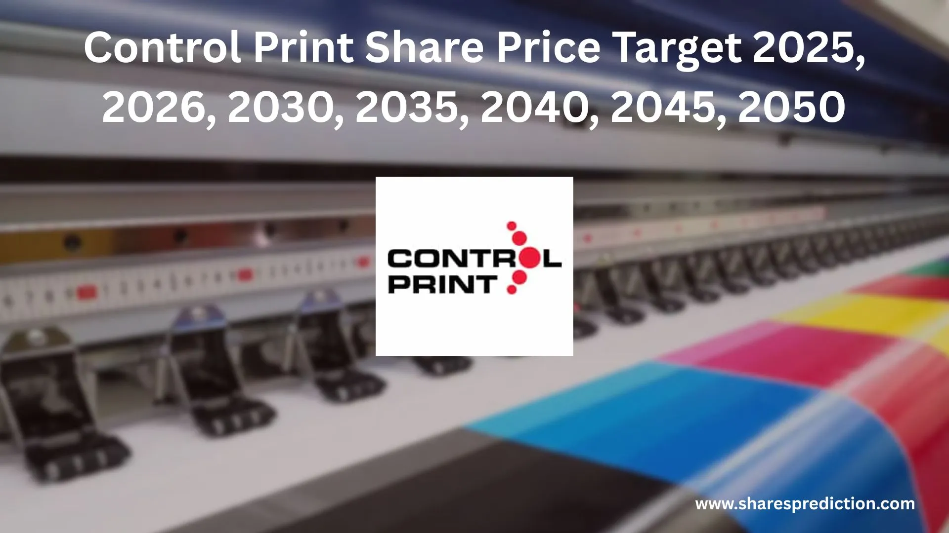 Control Print Share Price Target 2025, 2026, 2030, 2035, 2040, 2045, 2050 Featured Image