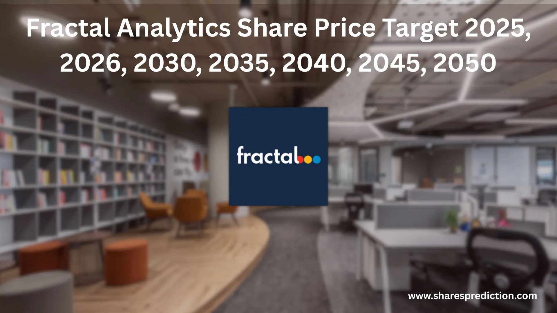 Fractal Analytics Share Price Target 2025, 2026, 2030, 2035, 2040, 2045, 2050 Featured Image