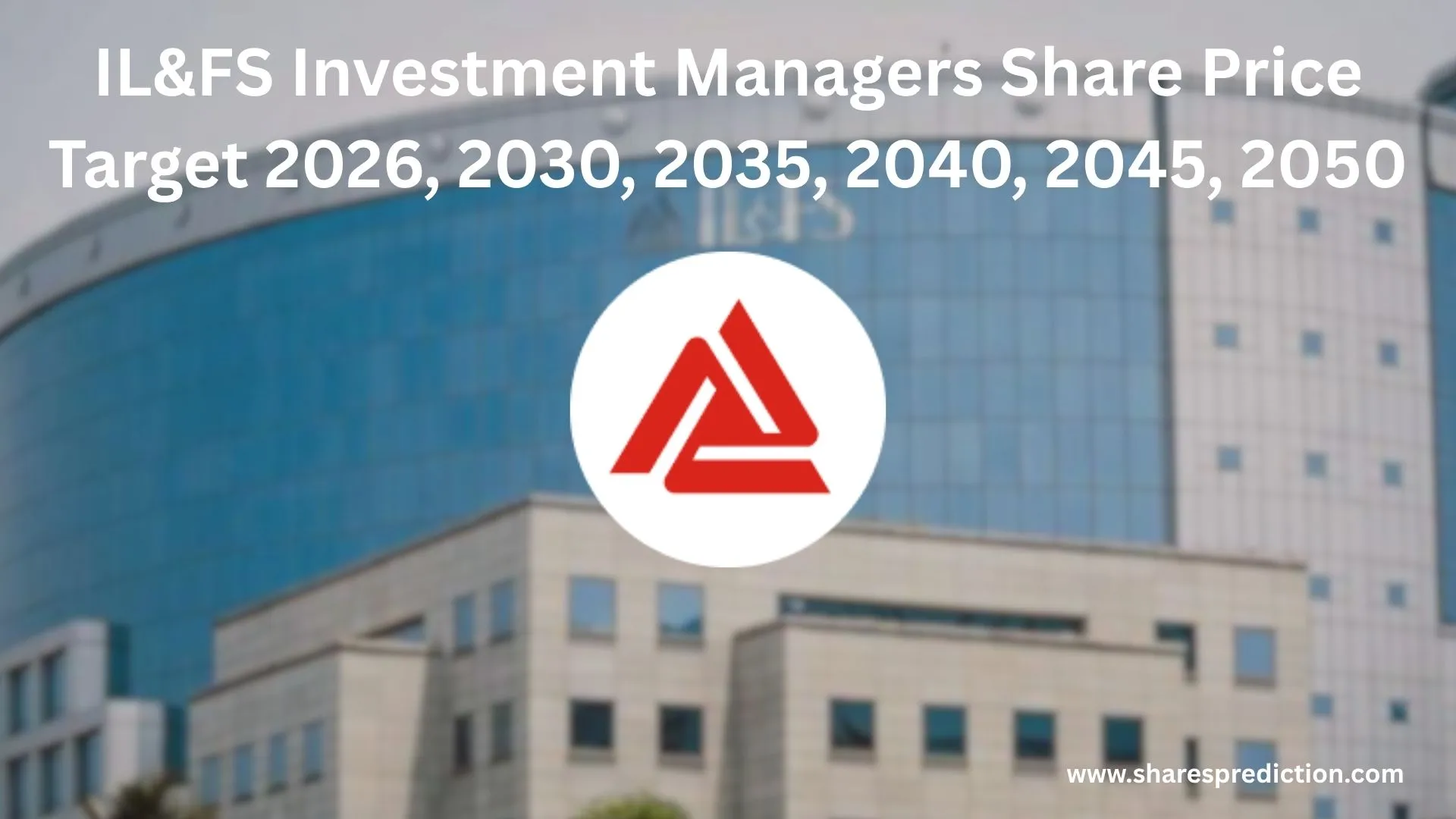 IL&FS Investment Managers Share Price Target 2026, IL&FS Investment Managers Share Price Target