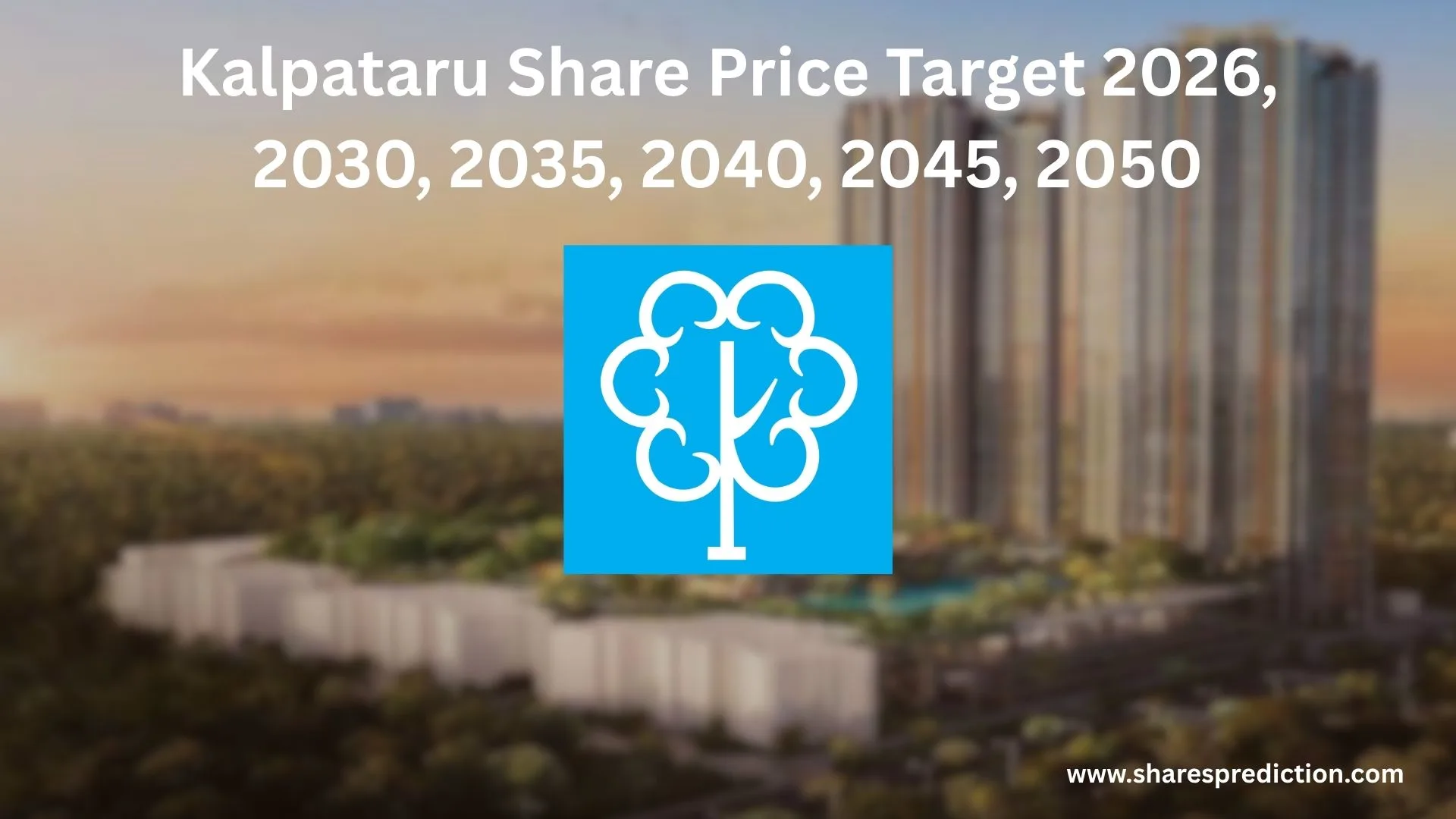 Kalpataru Share Price Target 2026, Kalpataru Share Price Target