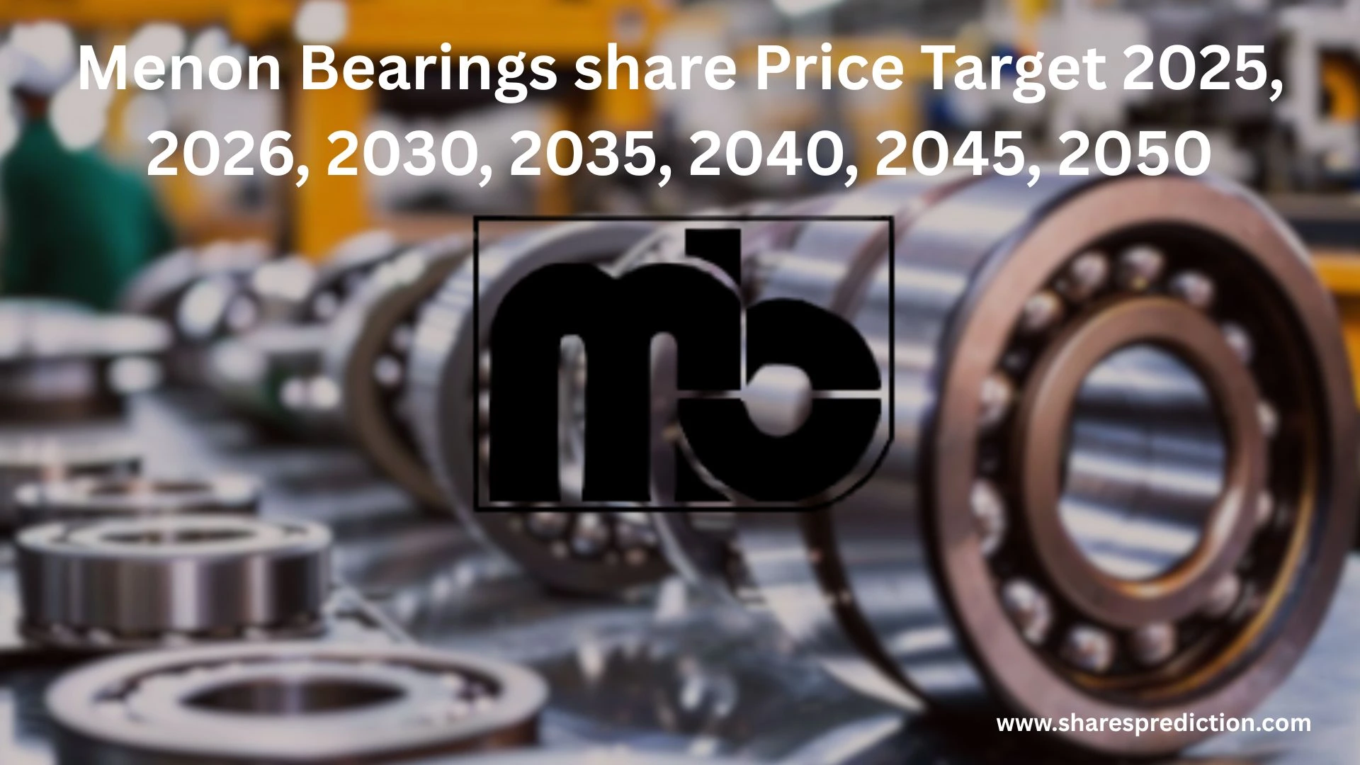Menon Bearings Share Price Target 2025, 2026, 2030, 2035, 2040, 2045, 2050 Featured Image