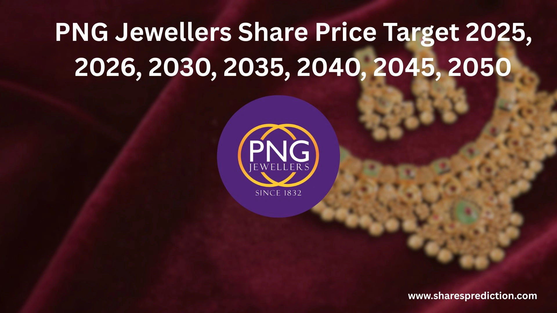PNG Jewellers Share Price Target 2025, 2026, 2030, 2035, 2040, 2045, 2050 Featured Image