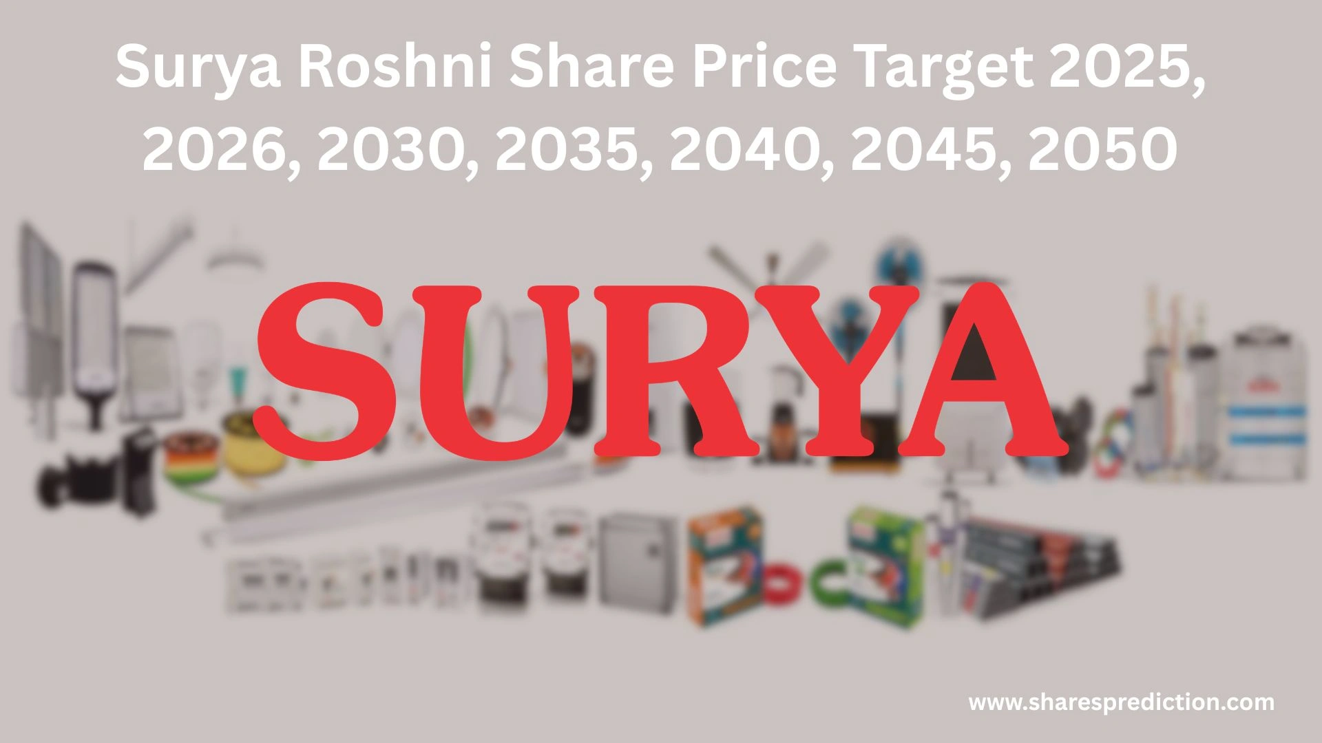 Surya Roshni Share Price Target 2025, 2026, 2030, 2035, 2040, 2045, 2050 featured Image