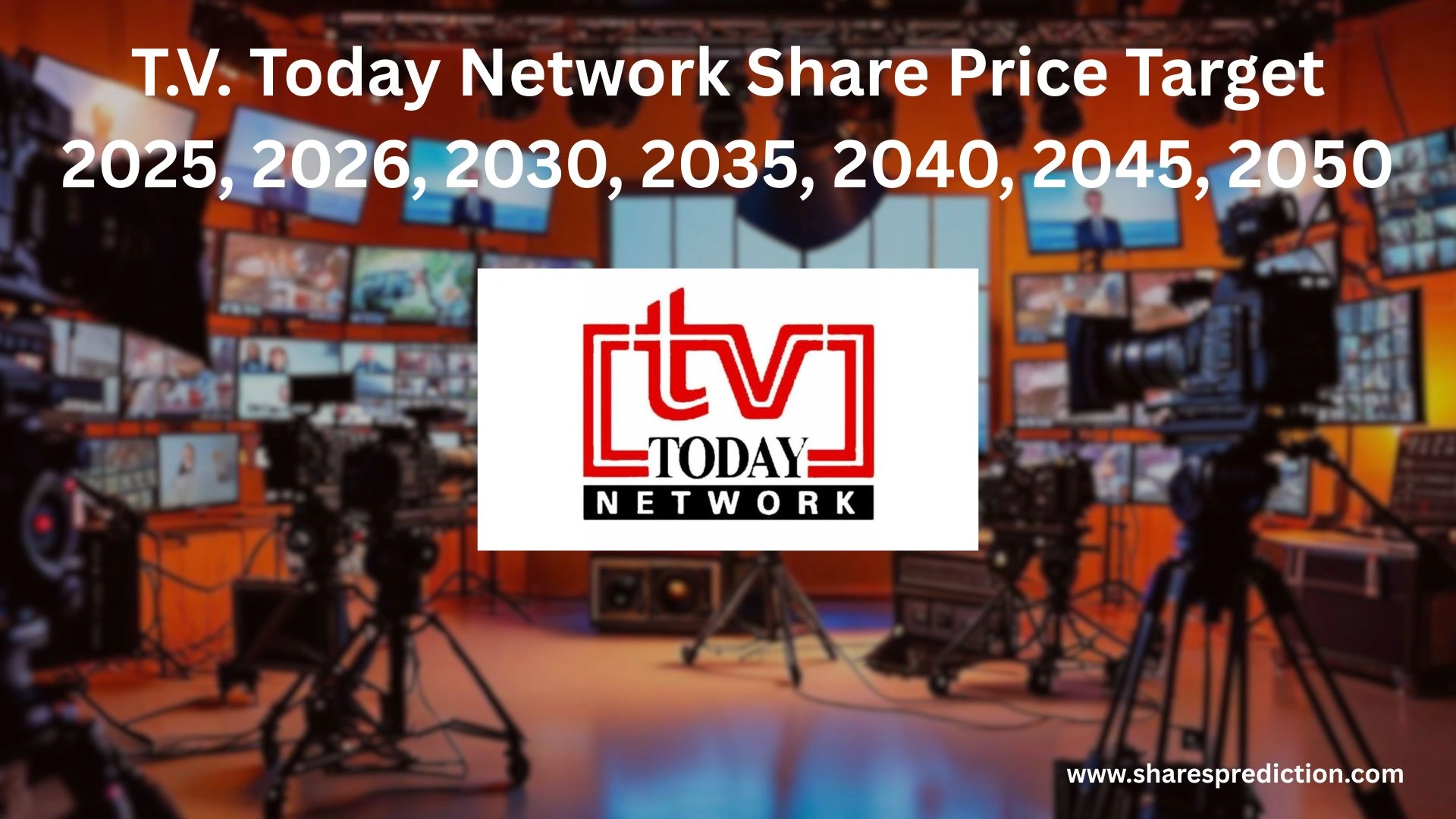 T.V. Today Network Share Price Target 2025, 2026, 2030, 2035, 2040, 2045, 2050 Featured Image