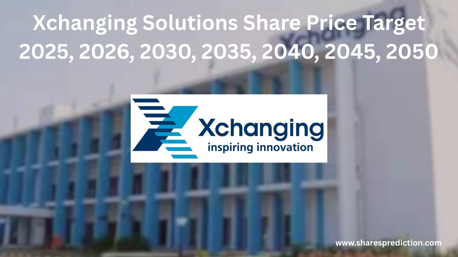 Xchanging Solutions Share Price Target 2025, 2026, 2030, 2035, 2040, 2045, 2050 Featured Image