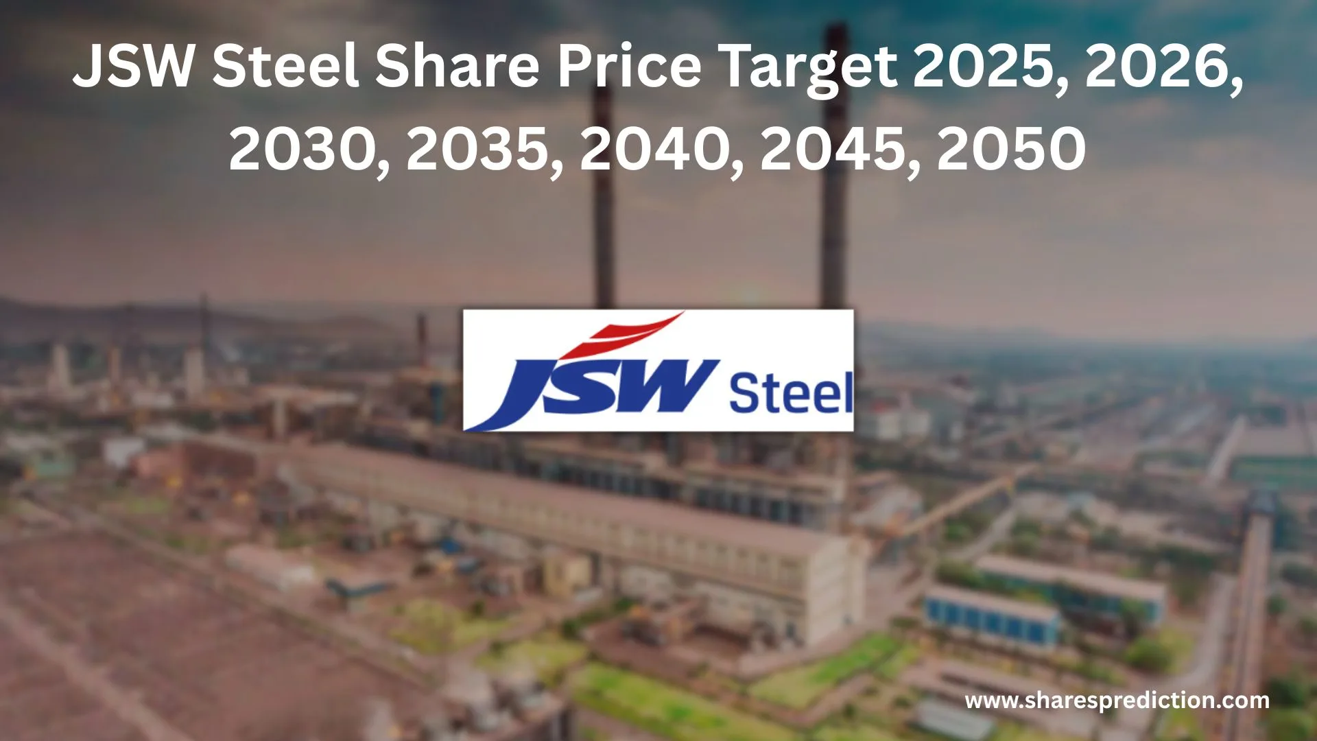JSW Steel Share Price Target 2025, 2026, 2030, 2035, 2040, 2045, 2050